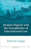 Human dignity and the foundations of international law