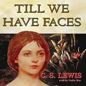 Till We Have Faces: A Myth Retold | [C. S. Lewis]