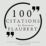100 citations de Gustave Flaubert | Gustave Flaubert