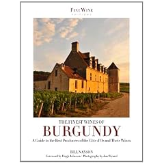 The Finest Wines of Burgundy: A Guide to the Best Producers of the C�te d'Or and Their Wines
