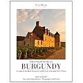 The Finest Wines of Burgundy: A Guide to the Best Producers of the C�te d'Or and Their Wines