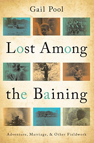 Lost Among the Baining: Adventure, Marriage, and Other Fieldwork