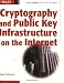 Cryptography and Public Key Infrastructure on the Internet