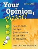 Your Opinion, Please!: How to Build the Best Questionnaires in the Field of Education