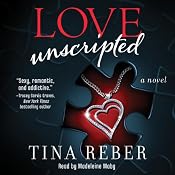Love Unscripted: The Love Series, Book 1 | [Tina Reber]