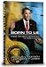 Born To Lie: From The Birth Certificate to Health Care