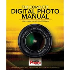 The Complete Digital Photo Manual (Practical Photography)