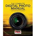 The Complete Digital Photo Manual (Practical Photography)