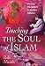 Touching the Soul of Islam: Sharing the Gospel in Muslim Cultures