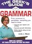 The Geek's Guide to Grammar (The Geek's Guides series)