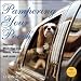 Pampering Your Pooch: Discover What Your Dog Needs, Wants, and Loves