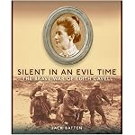 Silent in an Evil Time: The Brave War of Edith Cavell book cover