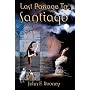 Last Passage to Santiago by John F. Rooney