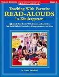 Teaching With Favorite Read-alouds in Kindergarten: 50 Must-Have Books with Lessons and Activities that Build Skills in Vocabulary, Comprehension and More