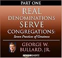 Real Denominations Serve Congregations: Seven Practices of Greatness - Part One