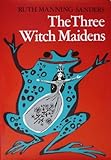 The three witch maidens