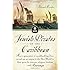 Jewish Pirates of the Caribbean: How a Generation of Swashbuckling Jews Carved Out an Empire in the New World in Their Quest for Treasure, Religious Freedom--and Revenge
