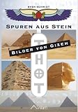 Spuren aus Stein - Bilder von Gizeh - Sven Schmidt