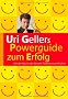 Powerguide zum Erfolg: Mit der Macht des Geistes Tr�ume verwirklichen