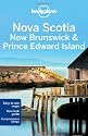Lonely Planet Nova Scotia, New Brunswick & Prince Edward Island 2nd Ed.: 2nd Edition