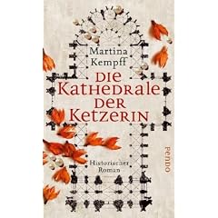 Die Kathedrale der Ketzerin: Historischer Roman