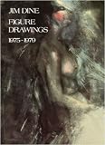Jim Dine Figure Drawings 1975-1979