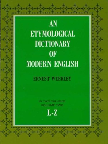 An Etymological Dictionary of Modern English, Vol. 2: 002 (Dover Language Guides)