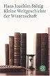 Kleine Weltgeschichte der Wissenschaft