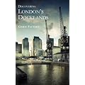 Discovering Londons Docklands (Shire Discovering)