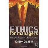 ethics for managers philosophical foundations  business realities