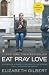 Eat, Pray, Love: One Woman s Search for Everything Across Italy, India and Indonesia Eat, Pray, Love: One Woman's Search for Everything Across Italy, India and Indonesia