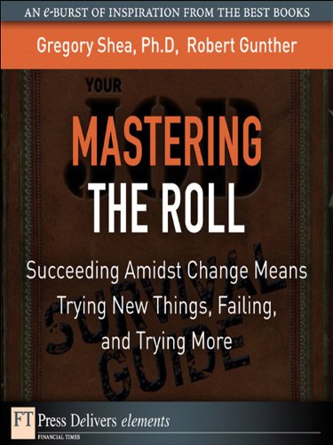 Mastering the Roll: Succeeding Amidst Change Means Trying New Things, Failing, and Trying More Book Image