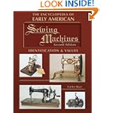 The Encyclopedia of Early American Sewing Machines (Identification & Values (Collector... by Carter Bays