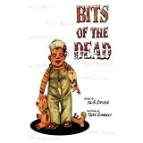 Bits of the Dead: A Zombie Anthology