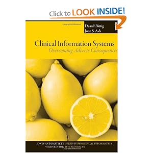 Click here to buy Clinical Information Systems: Overcoming Adverse Consequences (Jones and Bartlett... by Dean F. Sittig and Joan S. Ash.
