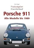 Praxisratgeber Klassikerkauf Porsche 911: Alle Modelle bis 1989