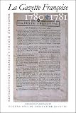 La Gazette Francoise, 1780-1781: Revolutionary Americas French Newspaper