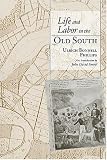 Life and Labor in the Old South (Southern Classics)