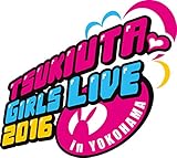 ツキウタ。ガールズライブ2016 in 横浜 [Blu-ray]
