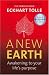 A New Earth: Awakening to Your Life's Purpose