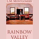 Rainbow Valley | L.M. Montgomery