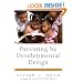 Parenting by Developmental Design: You, Your Child, and God