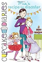 Mia's Recipe for Disaster (Cupcake Diaries)
