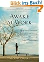 Awake at Work: 35 Practical Buddhist Principles for Discovering Clarity and Balance in the Midst of Work's Chaos