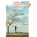 Awake at Work: 35 Practical Buddhist Principles for Discovering Clarity and Balance in the Midst of Work's Chaos