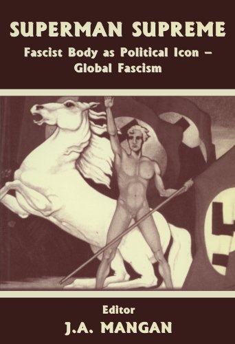 Superman Supreme: Fascist Body as Political Icon - Global Fascism (Sport in the Global Society)