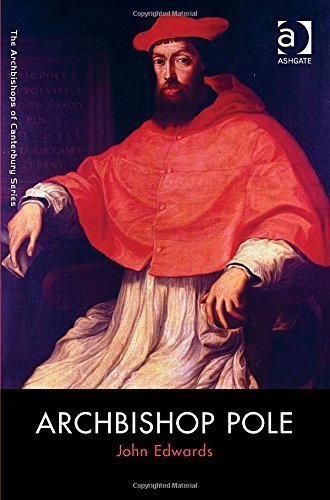 Archbishop Pole (The Archbishops of Canterbury Series) by John Edwards (2014) Hardcover