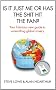 Is It Just Me Or Has The Shit Hit The Fan?: Your Hilarious New Guide to Unremitting Global Misery