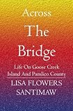 Across The Bridge: Life on Goose Creek Island and Pamlico County
