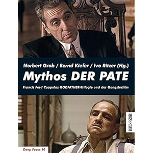 Mythos DER PATE: Francis Ford Coppolas GODFATHER-Trilogie und der Gangsterfilm (Deep Focus